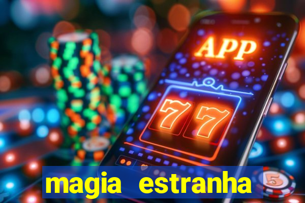 magia estranha filme completo dublado google drive